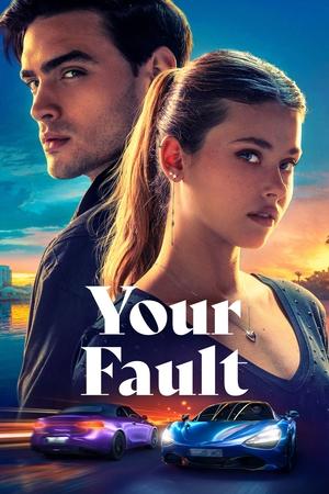 Your Fault 2024 Hindi Dual Audio HDRip 1080p – 720p – 480p Movie Poster